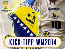 KICK-TIPP WM2014: FC Bosna i Hercegovina München